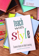 Teach with Style: Creative Tactics for Adult Learning (Updated and Enhanced)