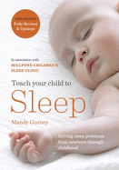 Teach Your Child to Sleep: Gentle sleep solutions for babies and children
