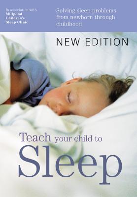Teach Your Child to Sleep: Sleep solutions from birth through childhood - Clinic, Millpond Children's Sleep