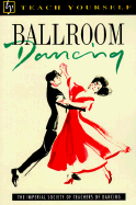 Teach Yourself Ballroom Dancing - Spencer, Peggy (Revised by), and Imperial Society of Teachers of Dancing