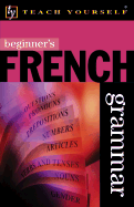 Teach Yourself Beginner's French Grammar