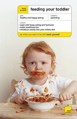 Teach Yourself Feeding Your Toddler - More, Judy
