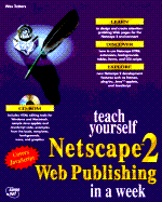 Teach Yourself Netscape 2.0 Web Publishing in a Week: With CDROM