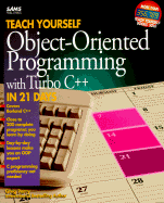 Teach Yourself Object-Oriented Programming with Turbo C++ in 21 Days - Perry, Greg M