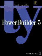 Teach Yourself PowerBuilder 5: With Disk