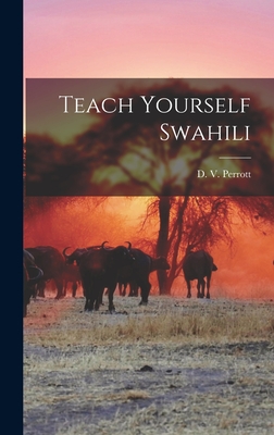 Teach Yourself Swahili - Perrott, D V (Daisy Valerie) (Creator)