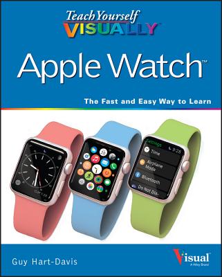 Teach Yourself Visually Apple Watch - Hart-Davis, Guy