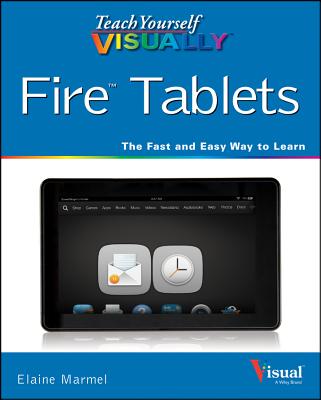 Teach Yourself Visually Fire Tablets - Marmel, Elaine