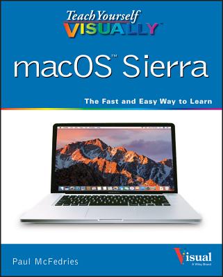 Teach Yourself Visually Macos Sierra - McFedries, Paul