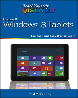 Teach Yourself Visually Windows 8 Tablets - McFedries, Paul