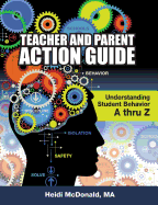 Teacher and Parent Action Guide: Understanding Student Behavior A-Thr Z