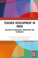 Teacher Development in India: Building on Grassroots Innovations and Technology