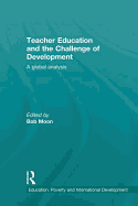 Teacher Education and the Challenge of Development: A Global Analysis