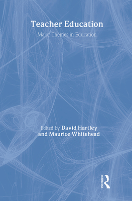 Teacher Education - Hartley, David (Editor), and Whitehead, Maurice (Editor)