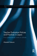 Teacher Evaluation Policies and Practices in Japan: How Performativity Works in Schools