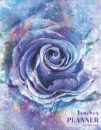 Teacher Planner 2019-2020 Edition: 12-month Calendar Schedule Organizer, 48-weeks Lesson Plan (July 2019 to June 2020), 8.5 x 11 inches, Blue Roses