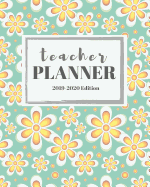 Teacher Planner 2019-2020 Edition: 12-month Calendar Schedule Organizer, 48-weeks Lesson Plan (July 2019 to June 2020), 8 x 10 inches, Yellow-Orange Floral Design