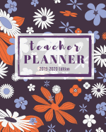 Teacher Planner 2019-2020 Edition: 12-month Calendar Schedule Organizer, 48-weeks Lesson Plan (July 2019 to June 2020), 8 x 10 inches