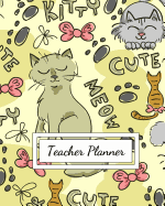 Teacher Planner: Cute Cartoon Cat Themed Academic Year Undated Weekly and Monthly Lesson Plan Record Book
