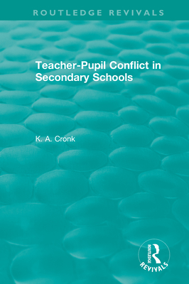 Teacher-Pupil Conflict in Secondary Schools (1987) - Cronk, Kate