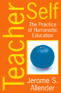Teacher Self: The Practice of Humanistic Education