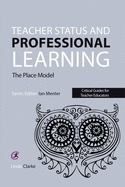 Teacher Status and Professional Learning: The Place Model