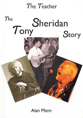 Teacher: The Tony Sheridan Story - Mann, Alan