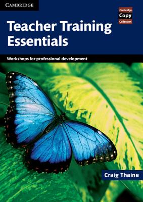 Teacher Training Essentials: Workshops for Professional Development - Thaine, Craig