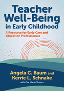 Teacher Well-Being in Early Childhood: A Resource for Early Care and Education Professionals