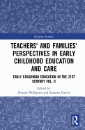 Teachers' and Families' Perspectives in Early Childhood Education and Care: Early Childhood Education in the 21st Century Vol. II