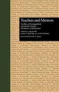 Teachers and Mentors: Profiles of Distinguished Twentieth-Century Professors of Education