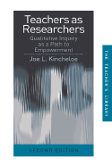 Teachers as Researchers: Qualitative Inquiry as a Path to Empowerment