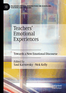 Teachers' Emotional Experiences: Towards a New Emotional Discourse