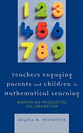 Teachers Engaging Parents and Children in Mathematical Learning: Nurturing Productive Collaboration