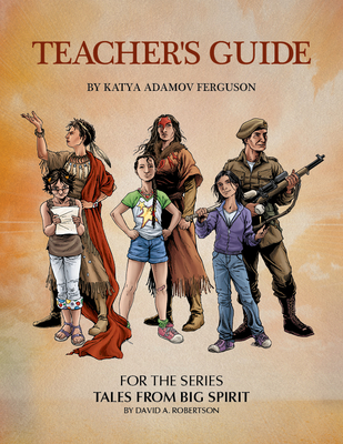 Teacher's Guide for the Series Tales from Big Spirit - Adamov Ferguson, Katya
