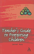 Teacher's Guide to Protecting Children