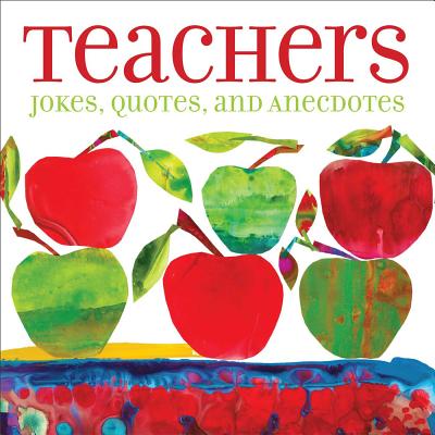 Teachers: Jokes, Quotes, and Anecdotes - Andrews McMeel Publishing