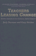Teachers Leading Change: Doing Research for School Improvement