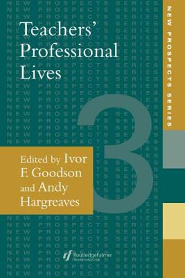 Teachers' Professional Lives - Goodson, Ivor F
