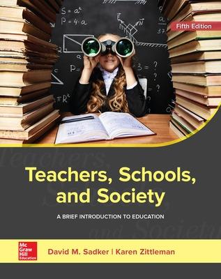 Teachers, Schools, and Society: A Brief Introduction to Education - Zittleman, Karen, and Sadker, David M