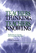 Teachers Thinking, Teachers Knowing: Reflections on Literacy and Language Education - National Council of Teachers of English