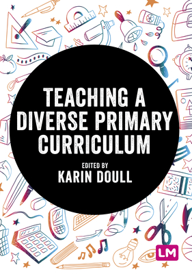 Teaching a Diverse Primary Curriculum - Doull, Karin (Editor)