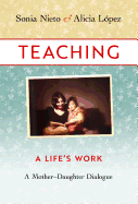 Teaching, a Life's Work: A Mother-Daughter Dialogue