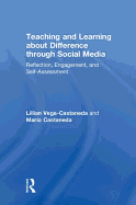 Teaching and Learning about Difference through Social Media: Reflection, Engagement, and Self-assessment