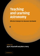 Teaching and Learning Astronomy: Effective Strategies for Educators Worldwide