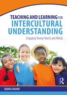 Teaching and Learning for Intercultural Understanding: Engaging Young Hearts and Minds