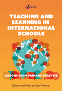 Teaching and Learning in International Schools: Lessons from Primary Practice