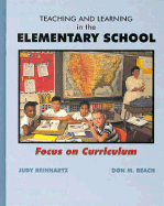 Teaching and Learning in the Elementary School: Focus on Curriculum