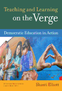 Teaching and Learning on the Verge: Democratic Education in Action