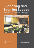 Teaching and Learning Spaces: Dynamics and Designs